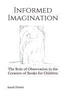 Informed Imagination: The Role of Observation in the Creation of Books for Children