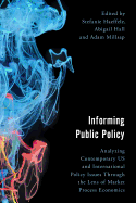Informing Public Policy: Analyzing Contemporary Us and International Policy Issues Through the Lens of Market Process Economics