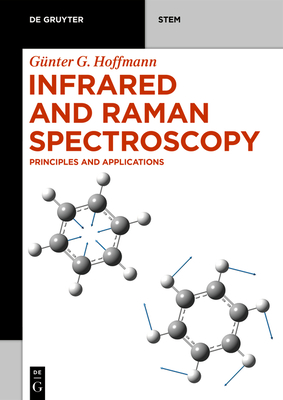 Infrared and Raman Spectroscopy: Principles and Applications - Hoffmann, Gnter G.