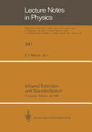 Infrared Extinction and Standardization: Proceedings of two Sessions of IAU Commissions 25 and 9 Held at Baltimore, Maryland, USA, August 4, 1988 - Milone, E.F. (Editor)