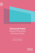 Infrasocial Power: Political Dimensions of Human Action