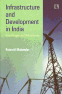 Infrastructure and Development in India: Interlinkages and Policy Issues