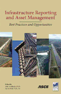 Infrastructure Reporting and Asset Management: Best Practices and Opportunities - Amekudzi, Adjo (Editor), and McNeil, Sue, Dr. (Editor)