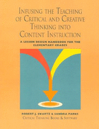 Infusing the Teaching of Critical and Creative Thinking Into Elementary Instruction: A Lesson Design Handbook