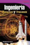 Ingeniera: Hazaas y fracasos