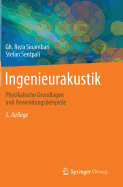 Ingenieurakustik: Physikalische Grundlagen Und Anwendungsbeispiele