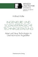 Ingenieure Und Sozialvertragliche Technikgestaltung: Arbeit Und Neue Technologien Im Urteil Technischer Angestellter