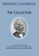 Ingersoll Lockwood the Collection: The Last President (or 1900), Travels and Adventures of Little Baron Trump, Baron Trumps? Marvellous Underground Journey