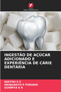 Ingest?o de A?car Adicionado E Experi?ncia de Crie Dentria