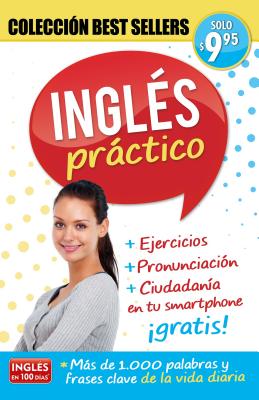 Ingls En 100 Das - Ingls Prctico / Practical English: Coleccion Best Sellers - Ingls En 100 Das