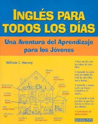 Ingles Todos Los Dias: Una Adventura del Aprendizaje Para Los Jovenes - Harvey, William C, M.S.