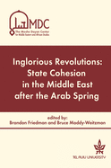Inglorious Revolutions: State Cohesion in the Middle East After the Arab Spring