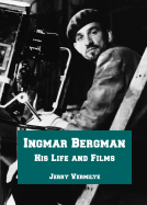 Ingmar Bergman: His Life and Films - Vermilye, Jerry