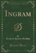 Ingram (Classic Reprint)