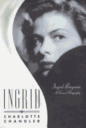 Ingrid: Ingrid Bergman: A Personal Biography