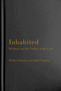 Inhabited: Wildness and the Vitality of the Land