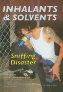 Inhalants and Solvents: Sniffing Disaster