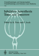 Inhalation Anaesthesia Today and Tomorrow