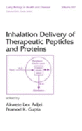 Inhalation Delivery of Therapeutic Peptides and Proteins - Adjei, Akwete (Editor)