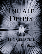 Inhale Deeply Luz Celestial