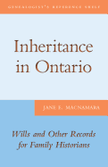 Inheritance in Ontario: Wills and Other Records for Family Historians