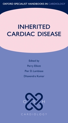 Inherited Cardiac Disease - Elliott, Perry (Editor), and Lambiase, Pier D. (Editor), and Kumar, Dhavendra (Editor)