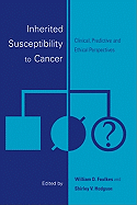 Inherited Susceptibility to Cancer: Clinical, Predictive and Ethical Perspectives