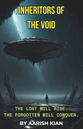Inheritors of the Void: The lost will rise. The forgotten will conquer.