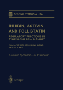 Inhibin, Activin and Follistatin: Regulatory Functions in System and Cell Biology