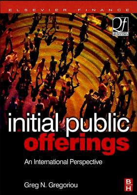 Initial Public Offerings (IPO): An International Perspective of IPOs - Gregoriou, Greg N, Professor