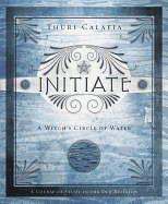 Initiate: A Witch's Circle of Water