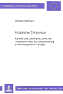 Initiatisches Christentum: Karlfried Graf Duerckheims Lehre Vom Initiatischen Weg ALS Herausforderung an Die Evangelische Theologie