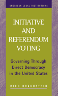 Initiative and Referendum Voting: Governing Through Direct Democracy in the United States