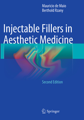 Injectable Fillers in Aesthetic Medicine - de Maio, Mauricio, and Rzany, Berthold