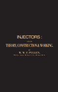 Injectors: Their Theory, Construction and Working