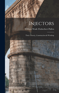 Injectors: Their Theory, Construction & Working