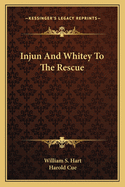 Injun and Whitey to the Rescue