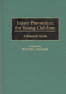 Injury Prevention for Young Children: A Research Guide