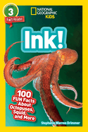 Ink!: 100 Fun Facts About Octopuses, Squids, and More