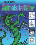 Ink Ninja's Animals to Color: Animals to Color