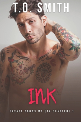 Ink: Savage Crows Book One: An MC Romance Novel - Smith, T O