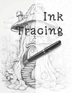 Ink Tracing: Follow the Lines to Reveal Whimsical Fairy Houses