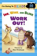 Ink, Wink, and Blink Work Out!