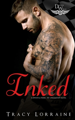 Inked: A Driven World Novel - Worlds, Kb, and Lorraine, Tracy