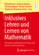 Inklusives Lehren Und Lernen Von Mathematik: Konzepte Und Beispiele Mit Fokus Auf Grund- Und Frderschule