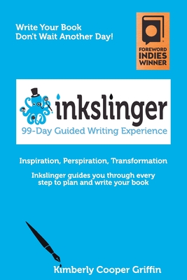 Inkslinger - 99-Day Guided Writing Experience - Cooper Griffin, Kimberly, and Buck, Skeeter (Consultant editor), and Garnsworthy, Marlo (Editor)