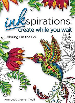 Inkspirations Create While You Wait: Coloring on the Go - 