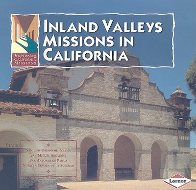 Inland Valleys Missions in California - Brower, Pauline, and Rawls, James J (Consultant editor)