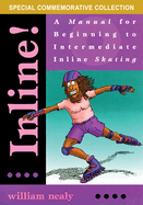 Inline!: A Manual for Beginning to Intermediate Inline Skating