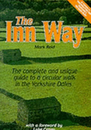 Inn Way...to the Yorkshire Dales: Complete and Unique Guide to a Circular Walk in the Yorkshire Dales